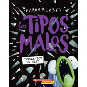 Los Tipos Malos En Cortar Por Lo Sano (the Bad Guys in Cut to the Chase) - (Tipos Malos, Los) by  Aaron Blabey (Paperback) - 1 of 1