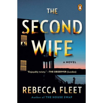 The Second Wife - by  Rebecca Fleet (Paperback)