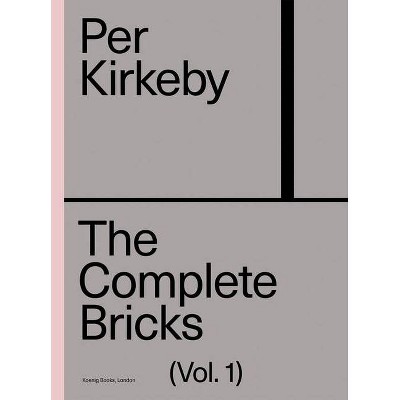 Per Kirkeby: The Complete Bricks - by  Magnus Clausen (Hardcover)