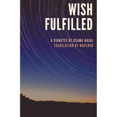 Wish Fulfilled - by  Reiko Kane & Doc Kane (Paperback)