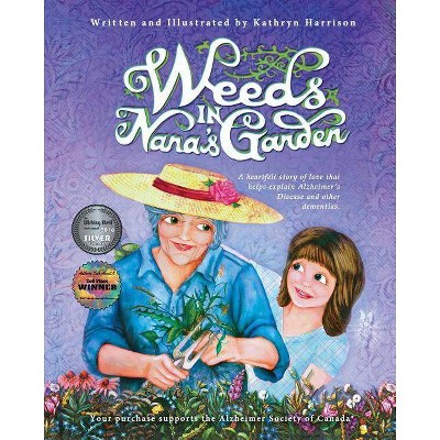 Weeds in Nana's Garden - by  Kathryn Harrison (Paperback)