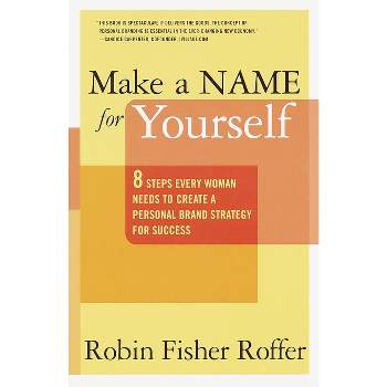 Make a Name for Yourself - by  Robin Fisher Roffer (Paperback)