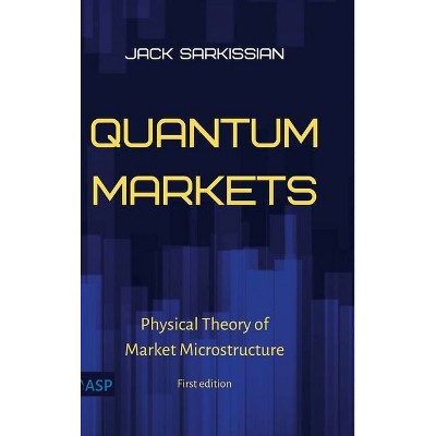 Quantum Markets - by  Jack Sarkissian (Hardcover)