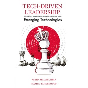 Tech-Driven Leadership - by  Mitra Madanchian & Hamed Taherdoost (Hardcover) - 1 of 1
