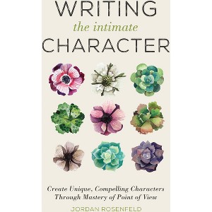Writing the Intimate Character - by  Jordan Rosenfeld (Paperback) - 1 of 1