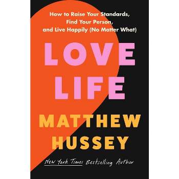 Love Life - by  Matthew Hussey (Hardcover)