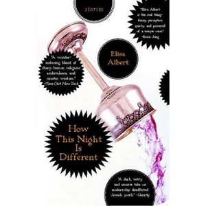How This Night Is Different - by  Elisa Albert (Paperback) - 1 of 1