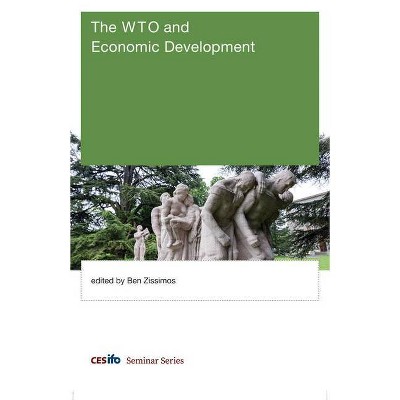  The Wto and Economic Development - (CESifo Seminar) by  Ben Zissimos (Hardcover) 