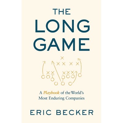 The Long Game - by  Eric Becker (Hardcover)