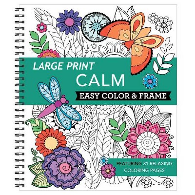 Large Print Easy Color & Frame - Calm (Stress Free Coloring Book) - by New  Seasons & Publications International Ltd (Spiral Bound)