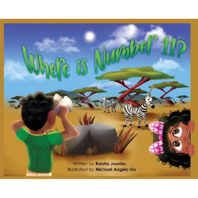 Where is Number 11? - by  Keisha Juanita (Hardcover)