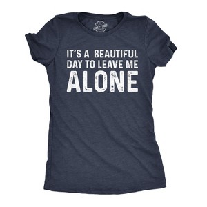 Womens Its A Beautiful Day To Leave Me Alone T shirt Funny Sarcastic Humor Tee - Crazy Dog Women's T Shirt - 1 of 4