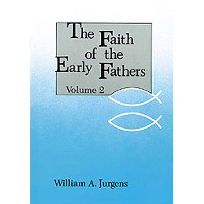 Faith of the Early Fathers - (Paperback)