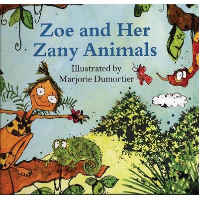 Zoe and Her Zany Animals - (Hardcover)