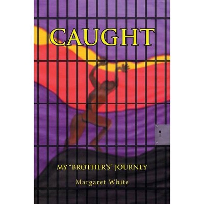 Caught - by  Margaret A White (Paperback)