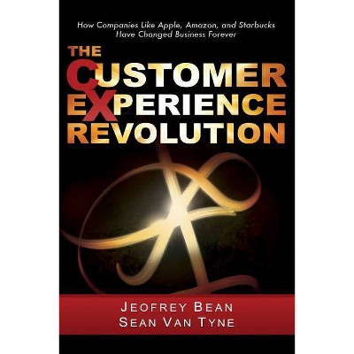 The Customer Experience Revolution - by  Sean Van Tyne & Jeofrey Bean (Paperback)