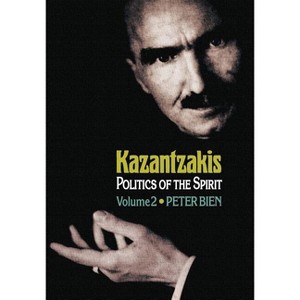 Kazantzakis, Volume 2 - (Princeton Modern Greek Studies) Annotated by  Peter Bien (Hardcover) - 1 of 1