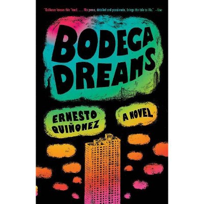 Bodega Dreams - (Vintage Contemporaries) by  Ernesto Quiñonez (Paperback)