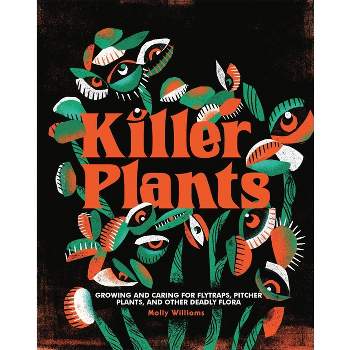 Killer Plants - by  Molly Williams (Hardcover)
