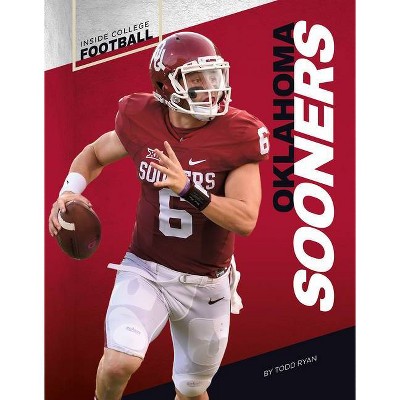 Oklahoma Sooners - by  Todd Ryan (Paperback)