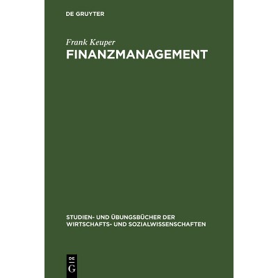 Finanzmanagement - (Studien- Und Übungsbücher der Wirtschafts- Und Sozialwissens) by  Frank Keuper (Hardcover)