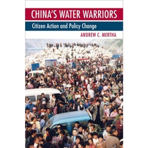 China's Water Warriors - by  Andrew Mertha (Hardcover) - 1 of 1