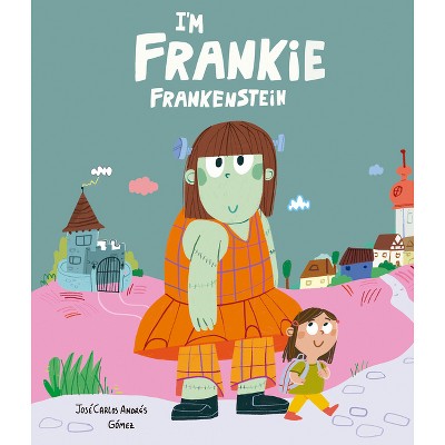 I'm Frankie Frankenstein - (Somos8) by  José Carlos Andrés (Hardcover)