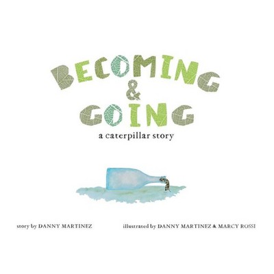 Becoming and Going - by  Danny Martinez (Paperback)