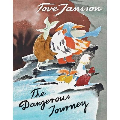 The Dangerous Journey - by  Tove Jansson (Hardcover)