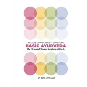 Basic Ayurveda - by  Tara Lee Clasen (Hardcover) - 1 of 1