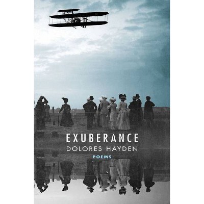 Exuberance - by  Dolores Hayden (Paperback)