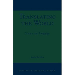 Translating the World - by  Sundar Sarukkai (Paperback) - 1 of 1