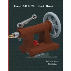 FreeCAD 0.20 Black Book - 3rd Edition by Gaurav Verma & Matt Weber