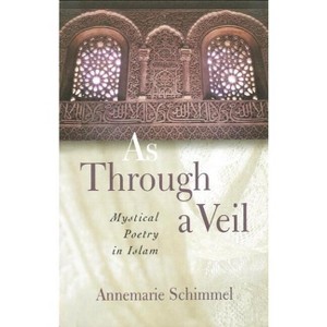 As Through A Veil - 2nd Edition by  Annemarie Schimmel (Paperback) - 1 of 1