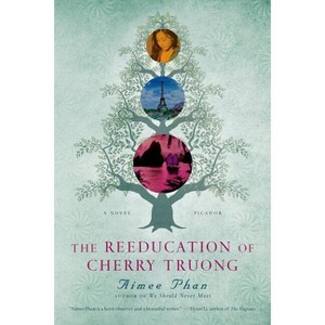 The Reeducation of Cherry Truong - by  Aimee Phan (Paperback) - 1 of 1