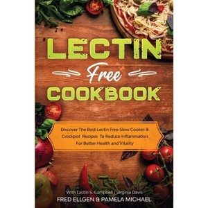 Lectin Free Cookbook - by  Fred Ellgen (Paperback) - 1 of 1