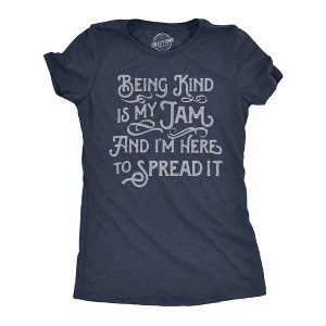 Womens Funny T Shirts Being Kind Is My Jam And Im Here To Spread It Sarcastic Tee For Ladies - Crazy Dog Women's T Shirt - 1 of 4