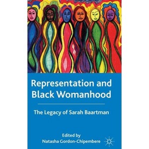 Representation and Black Womanhood - by  N Gordon-Chipembere (Hardcover) - 1 of 1