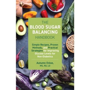 The Blood Sugar Balancing Handbook - by  Autumn Enloe (Paperback) - 1 of 1