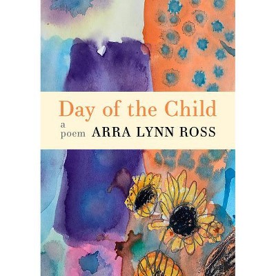 Day of the Child - by  Arra Lynn Ross (Paperback)