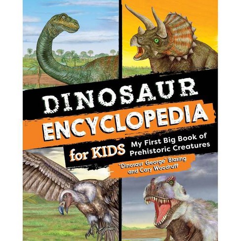 Dinosaur Encyclopedia For Kids By Blasing Cary Woodruff Paperback Target