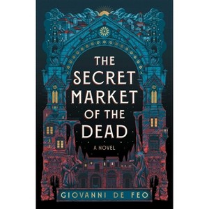 The Secret Market of the Dead - by  Giovanni de Feo (Paperback) - 1 of 1