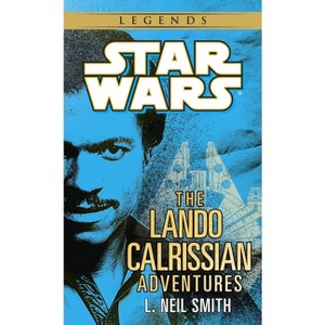 The Lando Calrissian Adventures: Star Wars Legends - (Star Wars - Legends) by  L Neil Smith (Paperback) - 1 of 1
