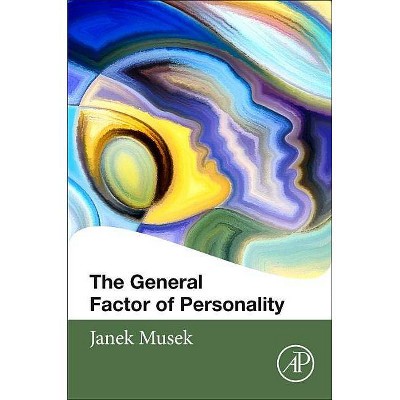 The General Factor of Personality - by  Janek Musek (Paperback)