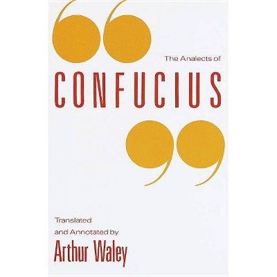 The Analects of Confucius - by  Arthur Waley (Paperback)