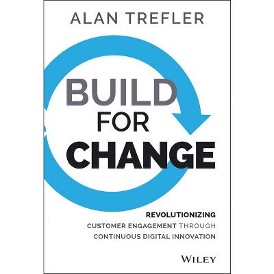 Build for Change - by  Alan Trefler (Hardcover)