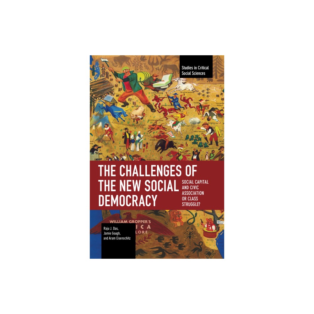 The Challenges of the New Social Democracy - (Studies in Critical Social Sciences) by Raju J Das & Aram Eisenschitz & Jamie Gough (Paperback)