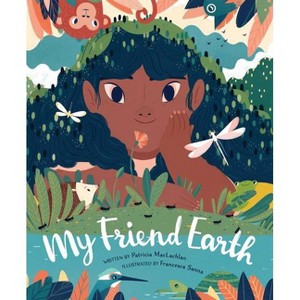 My Friend Earth - by  Patricia MacLachlan (Hardcover) - 1 of 1