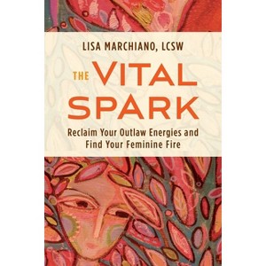 The Vital Spark - by  Lisa Marchiano (Paperback) - 1 of 1