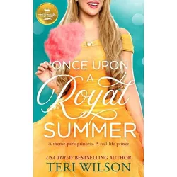 Once Upon a Royal Summer - by Teri Wilson (Paperback)